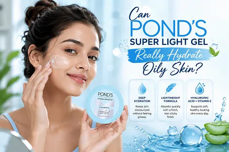 Can Pond’s Super Light Gel Help Hydrate Oily Skin?