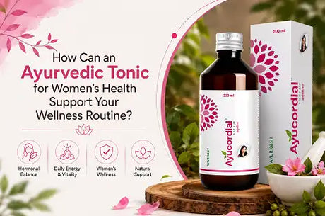 How Can an Ayurvedic Tonic for Women's Health Support Your Wellness Routine?
