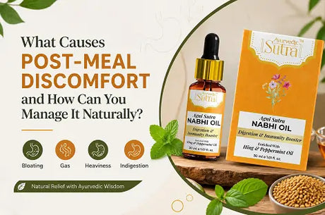 What Causes Post-Meal Discomfort and How Can You Manage It Naturally?