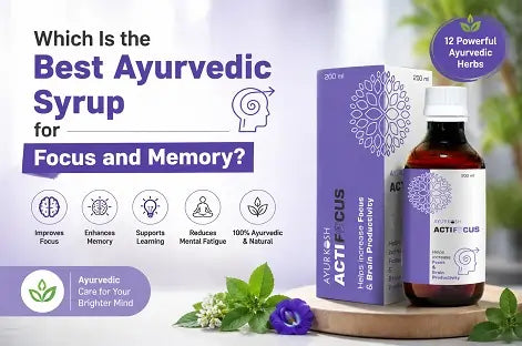 Which Is the Best Ayurvedic Syrup for Focus and Memory?