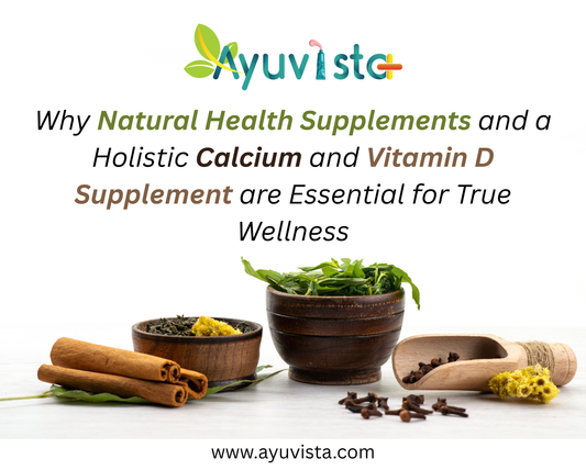 Why Natural Health Supplements and a Holistic Calcium and Vitamin D Supplement are Essential for True Wellness