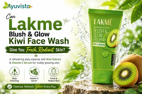Can Lakme Blush & Glow Kiwi Face Wash Give You Fresh, Radiant Skin?