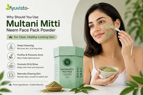 Why Should You Use Multani Mitti Neem Face Pack Powder for Clear Skin?